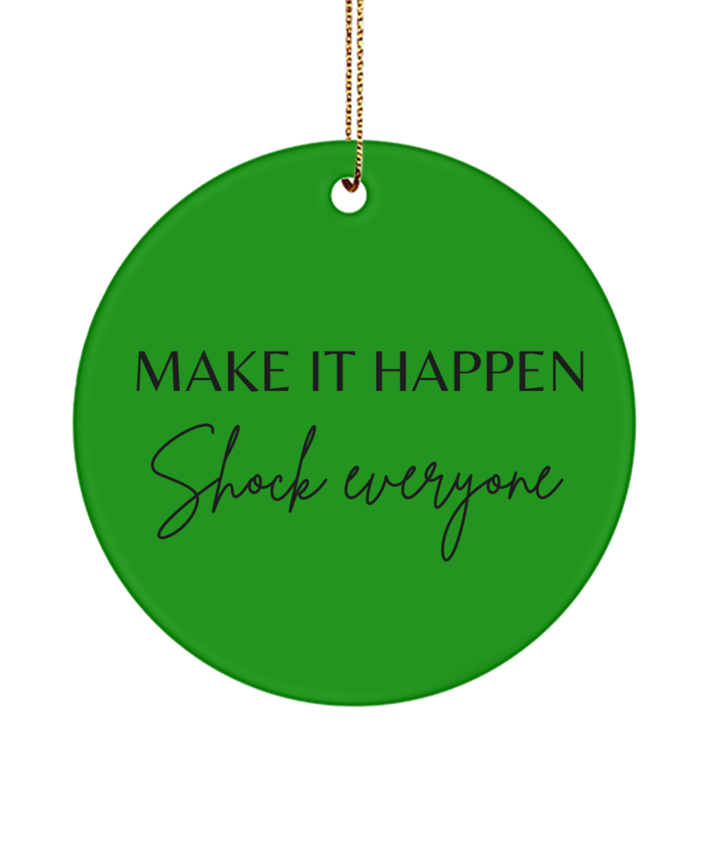 Inspire and Decorate this Christmas, green , Motivational Inspirational Christmas Holiday Ornament. Model 60096