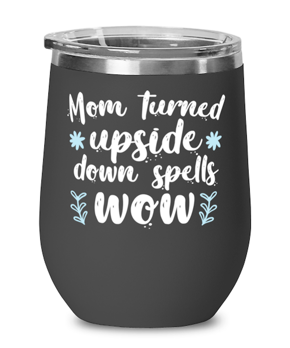Mom turned upside down spells wow1, black Wineglass. Model 60043