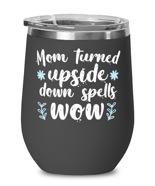 Mom turned upside down spells wow1, black Wineglass. Model 60043