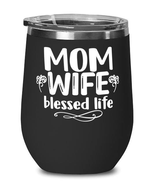 Mom, Wife, blessed life, black Wineglass. Model 60043