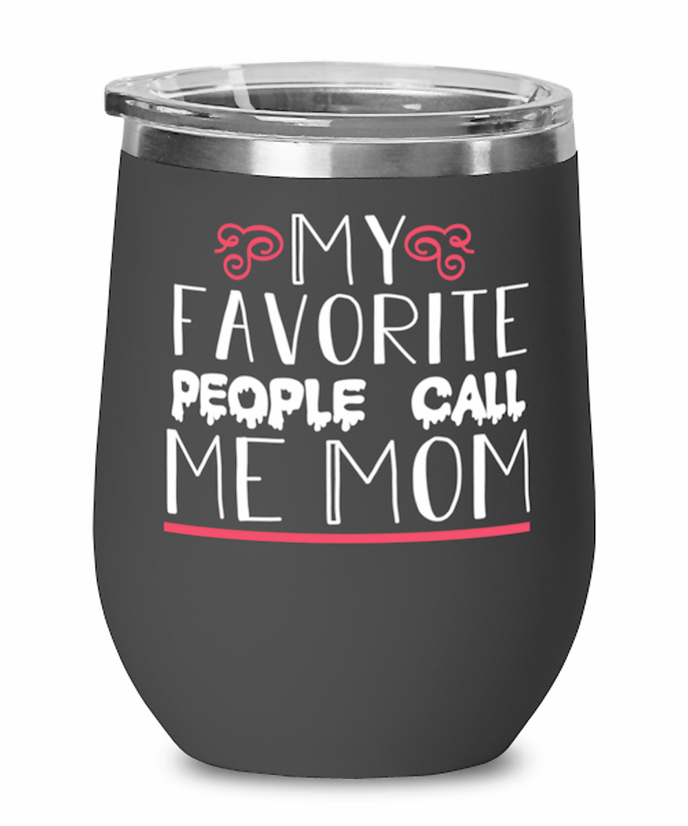 My favorite people call me Mom, black Wineglass. Model 60043