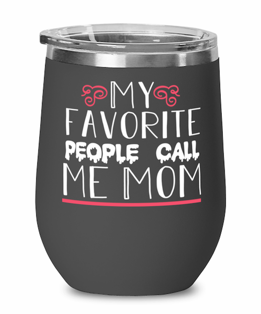 My favorite people call me Mom, black Wineglass. Model 60043