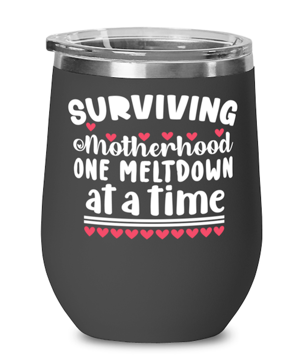 Surviving Motherhood one meltdown at a time, black Wineglass. Model 60043