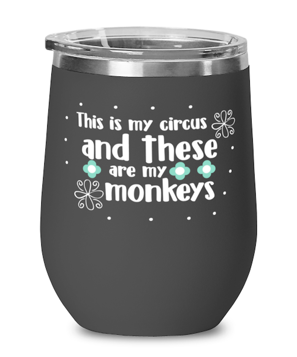 This is my circus and these are my monkeys, black Wineglass. Model 60043